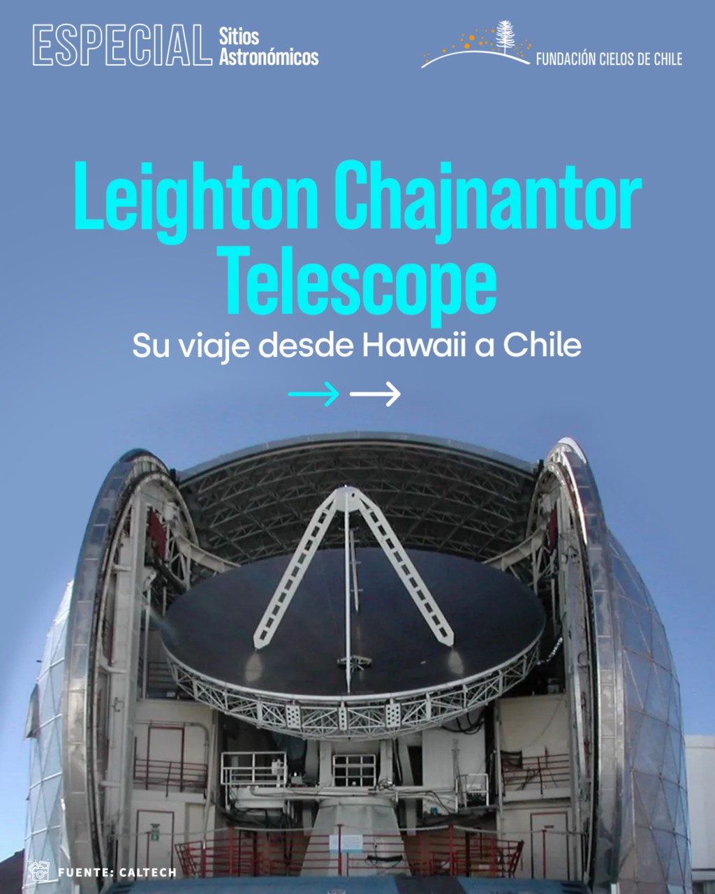 Leighton Chajnantor Telescope: Su Viaje desde Hawaii a Chile